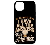 My Patients Think I Have All The Answers That's Adorable Case for iPhone 14 Plus
