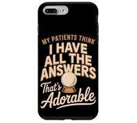 My Patients Think I Have All The Answers That's Adorable Case for iPhone 7 Plus/8 Plus