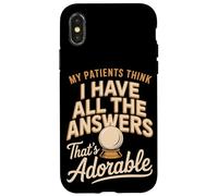 My Patients Think I Have All The Answers That's Adorable Case for iPhone X/XS