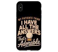 My Patients Think I Have All The Answers That's Adorable Case for iPhone XS Max