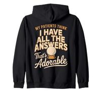 My Patients Think I Have All The Answers That's Adorable Zip Hoodie
