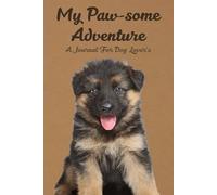My Paw-some Adventure: A Journal For Dog Lover's