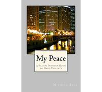 My Peace, A Prison Insiders Approach to Teen and Gang Violence
