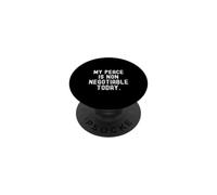 my peace is non negotiable today Bold Mindful Reminder PopSockets Adhesive PopGrip
