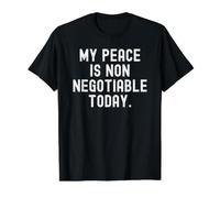 My Peace is Non negotiable Today Bold Mindful Reminder Value Graphic T-Shirt, Men, Black, S