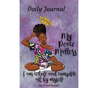 My Peace Matters Daily Journal: I am whole and complete all by myself