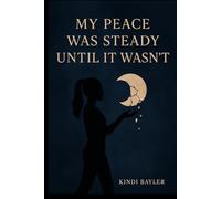 My Peace Was Steady Until It Wasn't