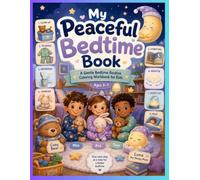 My Peaceful Bedtime Book: A Gentle Bedtime Routine Coloring Workbook with Visual Steps, Calm Activities, and Sleepy Scenes