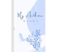My Peak Flow Diary: (A5) Peak Flow Charts & tracking asthma symptoms and medication (52 week, double page entries)