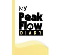 My Peak Flow Diary: Peak Flow Charts & tracking asthma symptoms and medication (52 week, double page entries)