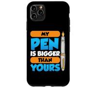 My Pen Is Bigger Than Yours Case for iPhone 11 Pro Max