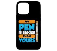 My Pen Is Bigger Than Yours Case for iPhone 13 Pro Max