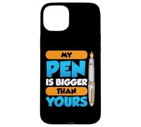 My Pen Is Bigger Than Yours Case for iPhone 15 Plus