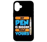 My Pen Is Bigger Than Yours Case for iPhone 16 Plus