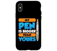 My Pen Is Bigger Than Yours Case for iPhone X/XS