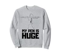 My Pen Is Huge, Inappropriate Adult Humor, Sarcastic Sweatshirt