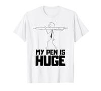 My Pen Is Huge, Inappropriate Adult Humor, Sarcastic T-Shirt