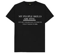 My People Skills are Fine It My Tolerance to Idiots That Needs Work Mens T Shirt Medium Black