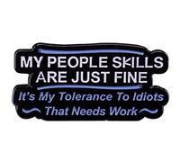 My People Skills Are Fine Its My Tolerance To Idiots That Needs Work Enamel Brooch Pins Badge Lapel Pins Alloy Enamel Pins Brooch Badges