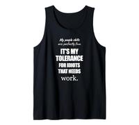My People Skills are Fine Its Tolerance for Idiots Tank Top
