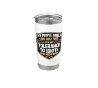 My People Skills are Fine My Tolerence to Idiots Needs Work Stainless Steel Insulated Tumbler