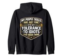 My People Skills Are Fine My Tolerence To Idiots Needs Work Zip Hoodie