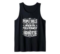 My People Skills are Just Fine Its My Tolerance to Idiots Tank Top