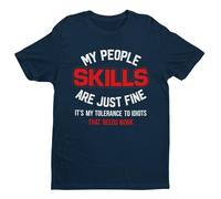 My People Skills are Just Fine - It's My Tolerance to Idiots that Needs Work - Funny Graphic Men's T-Shirt - Casual Printed Tee - Great Gift for Dad, Husband or Brother - Blue - 6XL