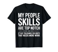 My People Skills are Top Notch Tolerance for Idiots T-Shirt