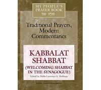 My People's Prayer Book Vol 8: Kabbalat Shabbat (Welcoming Shabbat in the Synagogue)