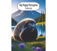 My Peppy Porcupine To-Do List: Stay Sharp. Get Stuff Done.