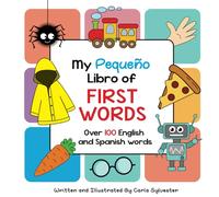 My Pequeño Libro of First Words: Over 100 English and Spanish words