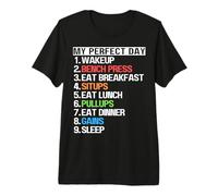 My Perfect Day Bench Press Sit Up Pull Ups Fun Workout Gains Premium T-Shirt