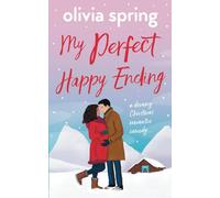 My Perfect Happy Ending: A Dreamy Christmas Romantic Comedy...: 6 (My Ten-Year Crush)