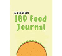 My Perfect IBD Food Journal: This journal will help you to understand your digestive disorder by documenting their progress / for all ages