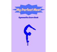My Perfect Meet Gymnastics Scorebook: journal, log, score,