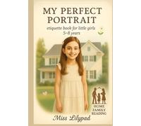 my perfect portrait: etiquette book for little girls 5-8 years old (home family reading)