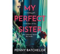 My Perfect Sister: An absolutely gripping psychological thriller with a heart-stopping twist