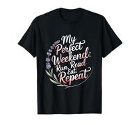 My Perfect Weekend Run Read Eat Repeat Reading Book Lover T-Shirt