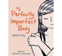 My Perfectly Imperfect Body