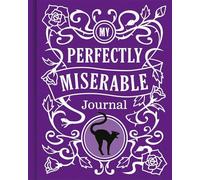 My Perfectly Miserable Journal: Eerie Fill-In Fun For Dark Days and Spooky Nights