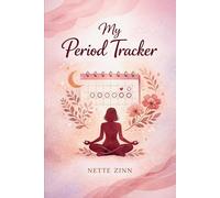 MY PERIOD TRACKER: A Comprehensive 2-Year Guide to Tracking Your Menstrual Cycle, Understanding Your Body's Patterns, Managing Symptoms, and Planning ... Practical Tips for Every Phase of Your Cycle