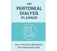 My Peritoneal Dialysis Planner: A Daily Tracker for Peritoneal Dialysis Sessions