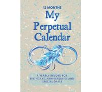 My Perpetual Calendar: Dates to Remember
