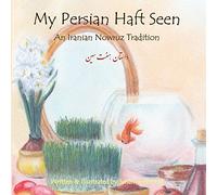 My Persian Haft Seen: An Iranian Nowruz Tradition