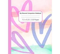 My Personal Composition Notebook: Lined Notebook | 110 Pages, 7.5x9.25 | Perfect for Journaling, School, or Everyday Writing for Kids, Teens & Adults
