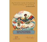 My Personal Guide to Exploring, Understanding, and Growing: Master Your Emotions, Own Your Inner World (Mes carnets de développement personnel)