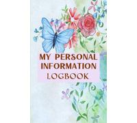 My Personal Information Logbook: This Logbook: Private Information Pocket Size Journal Notebook To Reminder Your Bank Account and Credit Card ... Organized A-Z & Security Questions.
