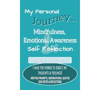 My Personal Journey Daily Journal: Mindfulness, Emotional Awareness & Self Reflection | I Have the Power to Direct my Thoughts | Practice Gratitude, Writing Prompts & Inspirational Quotes