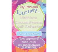 My Personal Journey Daily Journal: Mindfulness, Emotional Awareness, Self Reflection | Practice Gratitude | I Have the Power to Direct my Thoughts | Writing Prompts, Inspirational Quotes